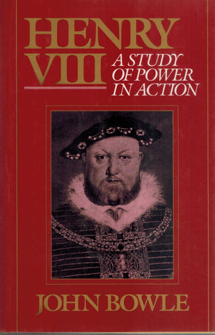 HENRY VIII Study of Power  by Bowle, John