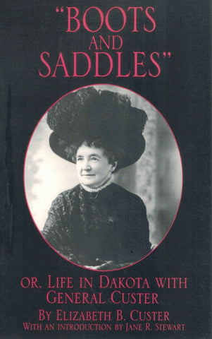 "BOOTS AND SADDLES" OR, LIFE IN DAKOTA WITH GENERAL CUSTER  by Custer, Elizabeth B.