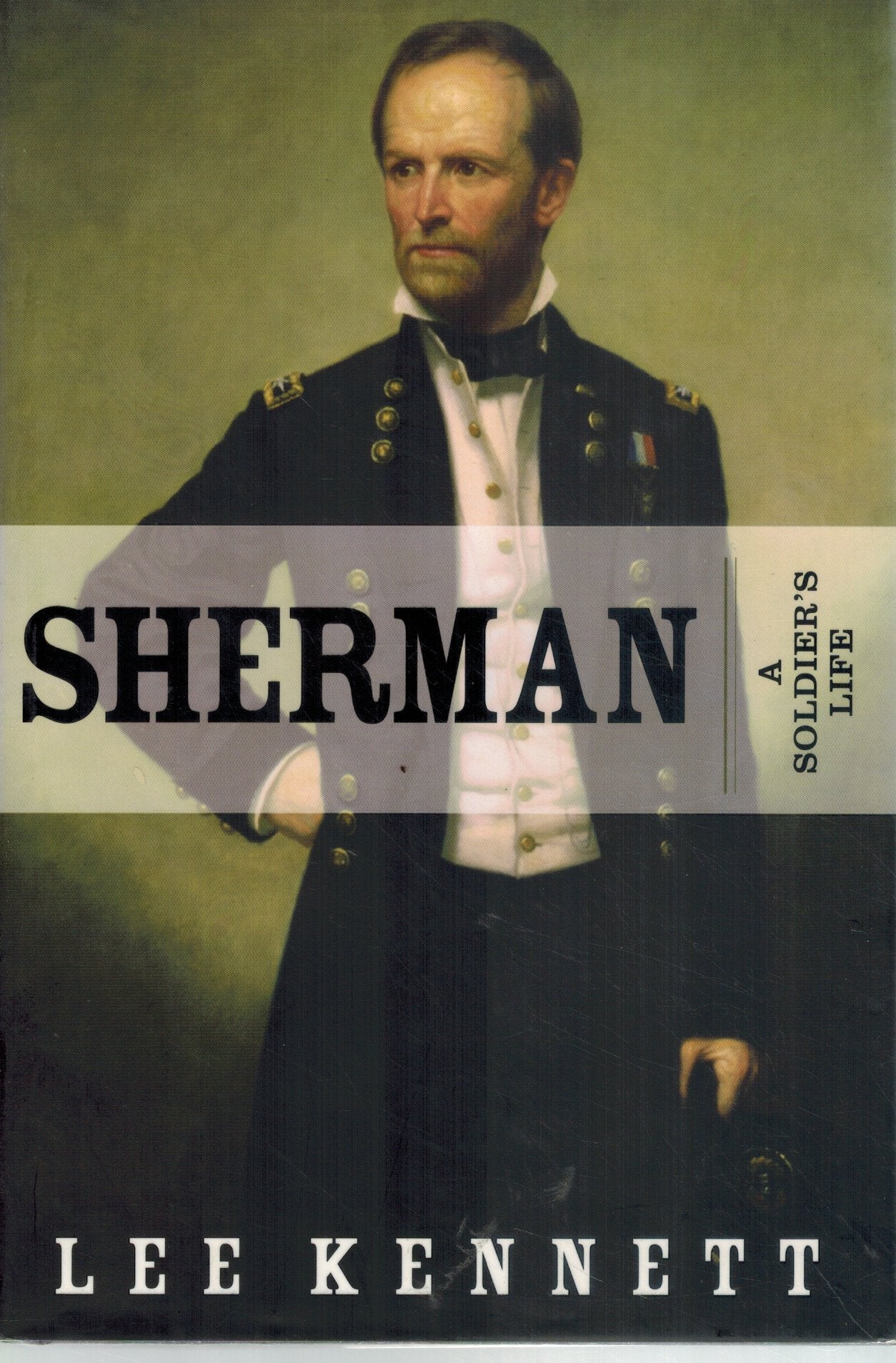 SHERMAN A Soldier's Life  by Kennett, Lee B.