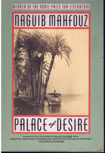 PALACE OF DESIRE The Cairo Trilogy, Volume 2  by Mahfouz, Naguib