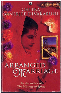 ARRANGED MARRIAGE  by Divakaruni, Chitra