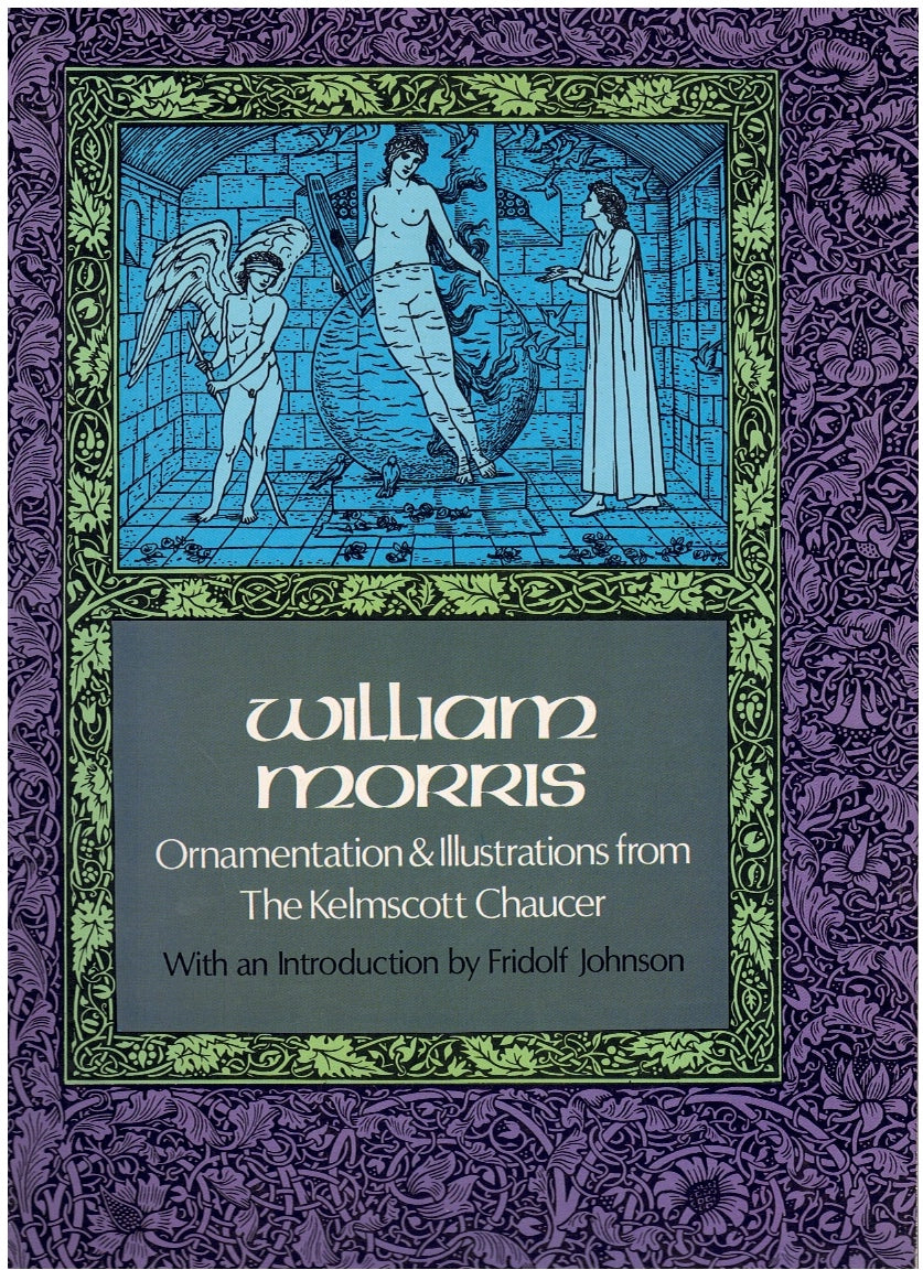 WILLIAM MORRIS, ORNAMENTATION AND ILLUSTRATIONS FROM THE KELMSCOTT CHAUCER