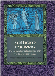 WILLIAM MORRIS, ORNAMENTATION AND ILLUSTRATIONS FROM THE KELMSCOTT CHAUCER