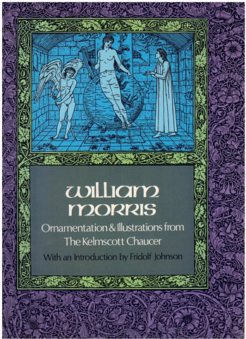 WILLIAM MORRIS, ORNAMENTATION AND ILLUSTRATIONS FROM THE KELMSCOTT CHAUCER