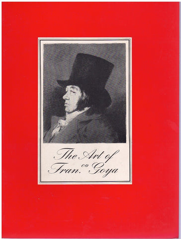 ART OF GOYA Paintings, Drawings, and Prints.
