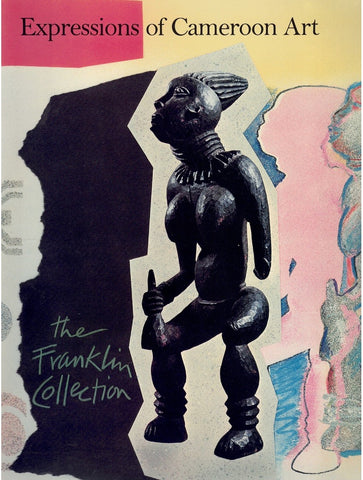 Expressions of Cameroon art: The Franklin collection