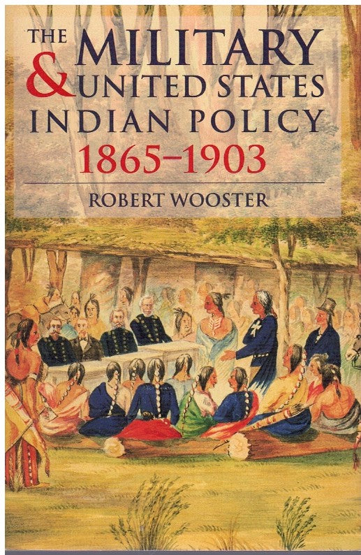 THE MILITARY AND UNITED STATES INDIAN POLICY, 1865-1903