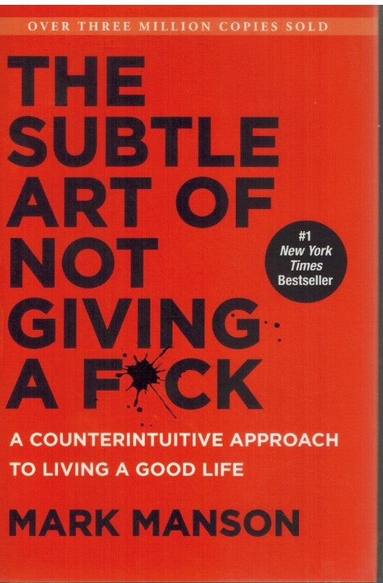 THE SUBTLE ART OF NOT GIVING A F*CK