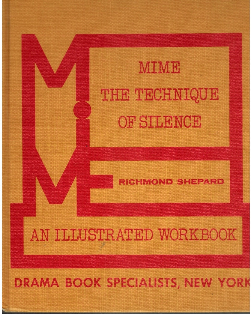 MIME, THE TECHNIQUE OF SILENCE; AN ILLUSTRATED WORKBOOK