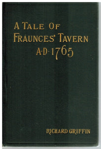 A TALE of FRAUNCES' TAVERN A. D. 1765