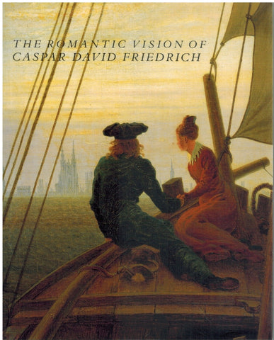 THE ROMANTIC VISION OF CASPAR DAVID FRIEDRICH