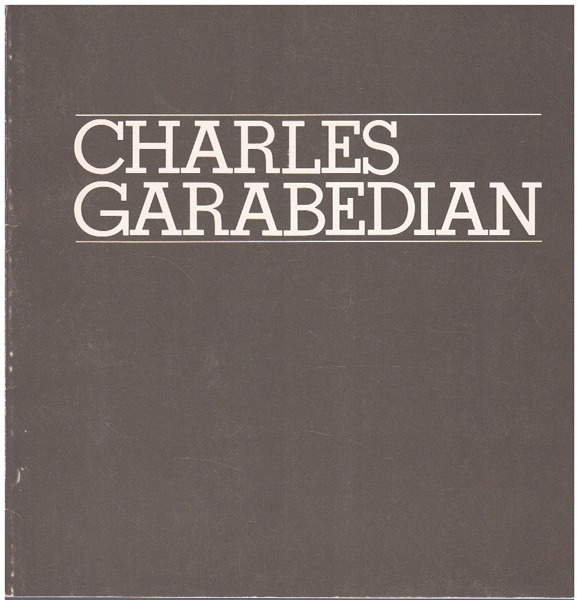 Charles Garabedian: Painting: 1978-1982 [exhibition: Feb. 8-Mar. 5, 1983, L.A. Louver, Venice, California]