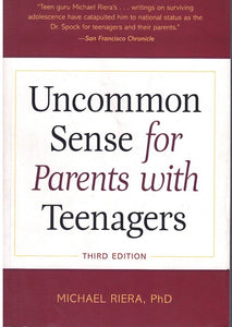 UNCOMMON SENSE FOR PARENTS WITH TEENAGERS, THIRD EDITION