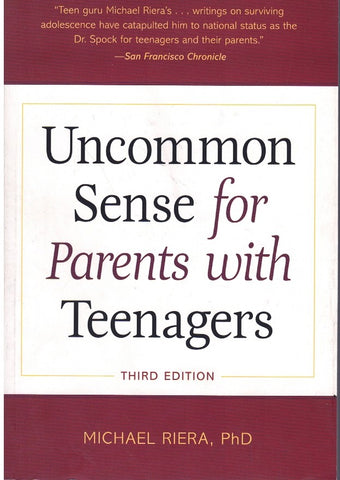UNCOMMON SENSE FOR PARENTS WITH TEENAGERS, THIRD EDITION