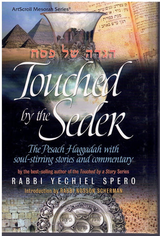 TOUCHED BY THE SEDER - THE PESACH HAGGADAH WITH SOUL-STIRRING STORIES AND COMMENTAR