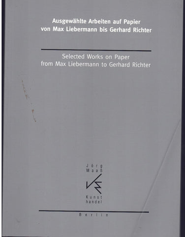 Selected Works on Paper from Max Liebermann to Gerhard Richter (Ausgewahlte Arbeiten auf Papier von Max Liebermann bis Gerhard Richter)