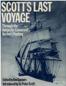 Scott's Last Voyage: Through the Antarctic Camera of Herbert Ponting