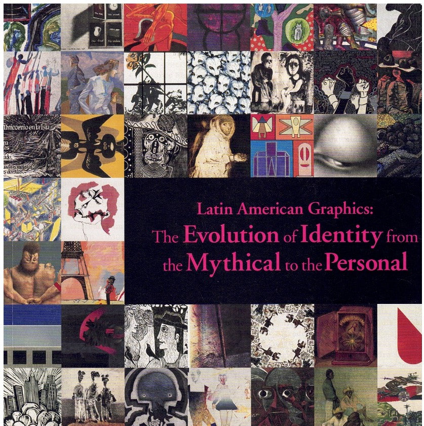 Latin American Graphics: The Evolution of Identity from the Mythical to the Personal