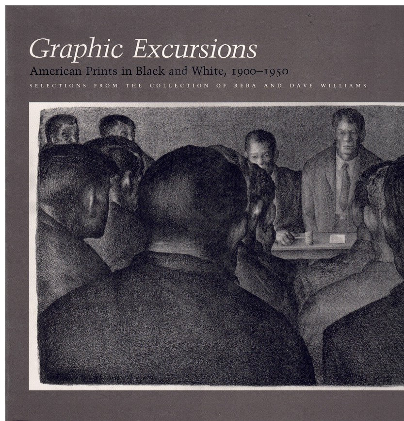 Graphic excursions--American prints in black and white, 1900-1950: Selections from the collection of Reba and Dave Williams