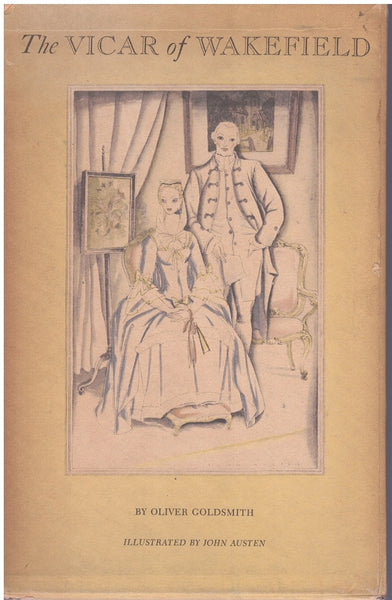 THE VICAR OF WAKEFIELD, BY OLIVER GOLDSMITH; ILLUSTRATED BY JOHN AUSTEN