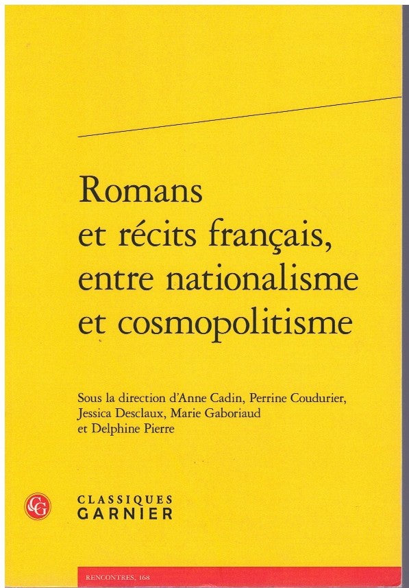 ROMANS ET RÉCITS FRANÇAIS, ENTRE NATIONALISME ET COSMOPOLITISME (FRENCH AND ENGLISH EDITION) 