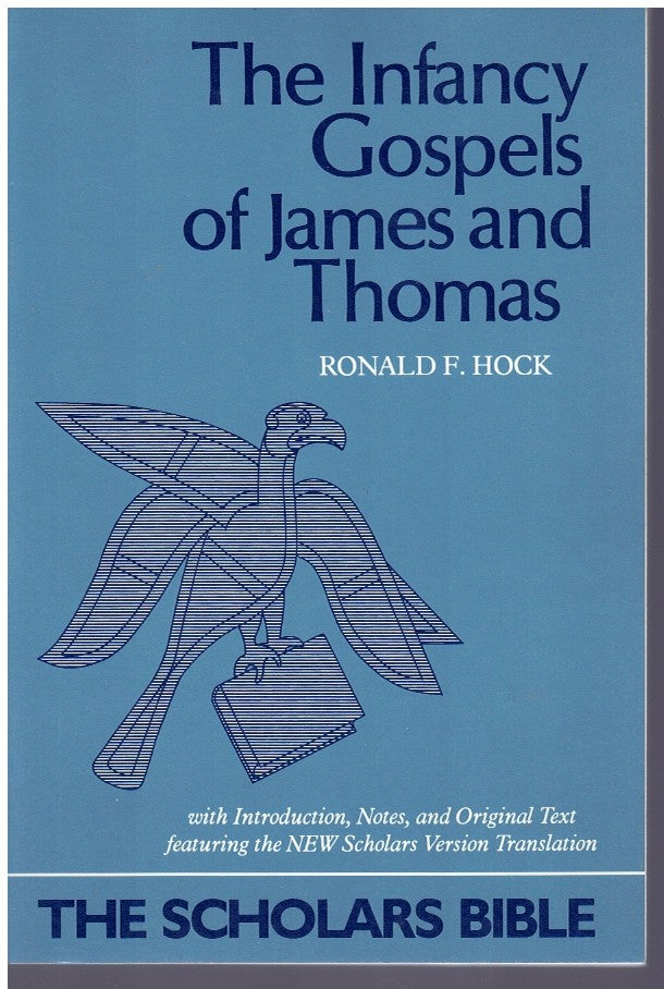 THE INFANCY GOSPELS OF JAMES AND THOMAS