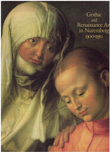 GOTHIC AND RENAISSANCE ART IN NUREMBURG 1300-1550