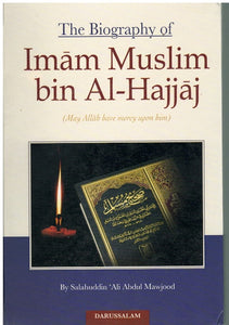 THE BIOGRAPHY OF IMAM MUSLIM BIN AL-HAJJAJ