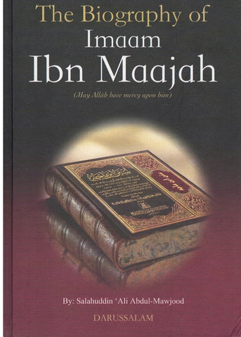 THE BIOGRAPHY OF IMAAM IBN MAAJAH