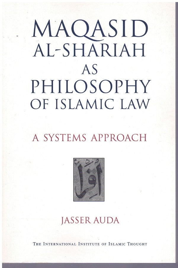 MAQASID AL-SHARIAH AS PHILOSOPHY OF ISLAMIC LAW