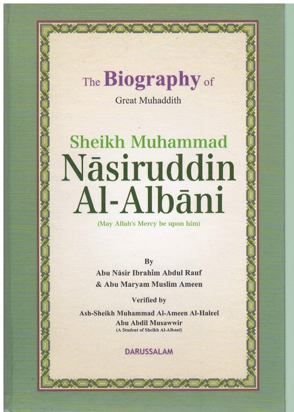THE BIOGRAPHY OF GREAT MUHADDITH SHEIKH MUHAMMAD NASIRUDDIN AL-ALBANY