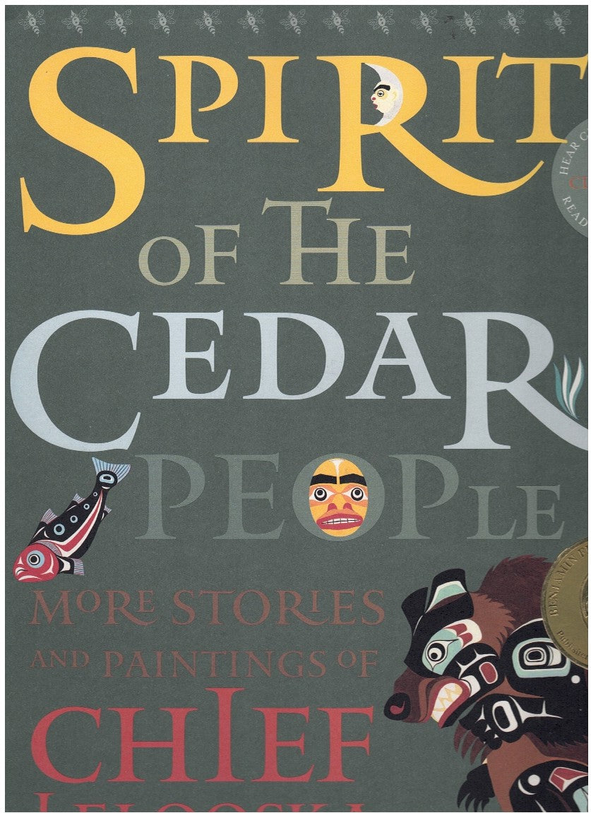 SPIRIT OF THE CEDAR PEOPLE: MORE STORIES AND PAINTINGS OF CHIEF LELOOSKA