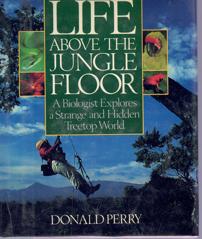 LIFE ABOVE THE JUNGLE FLOOR