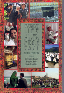 EVERYDAY LIFE IN THE MUSLIM MIDDLE EAST, THIRD EDITION