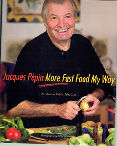 JACQUES PEPIN MORE FAST FOOD MY WAY