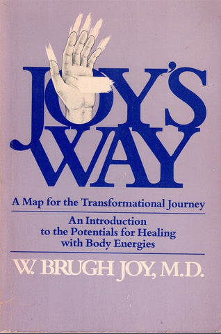 JOY'S WAY, A MAP FOR THE TRANSFORMATIONAL JOURNEY: AN INTRODUCTION TO THE POTENTIALS FOR HEALING WITH BODY ENERGIES-SIGNED!