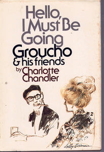 Hello I Must Be Going Groucho & His Friends Charlotte Chandler 1978