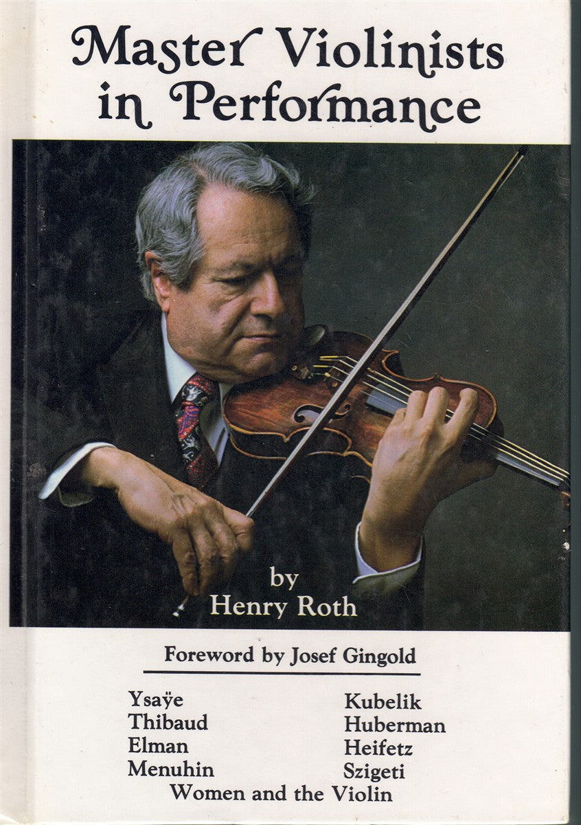 Master Violinists in Performance. Foreword by Josef Gingold.