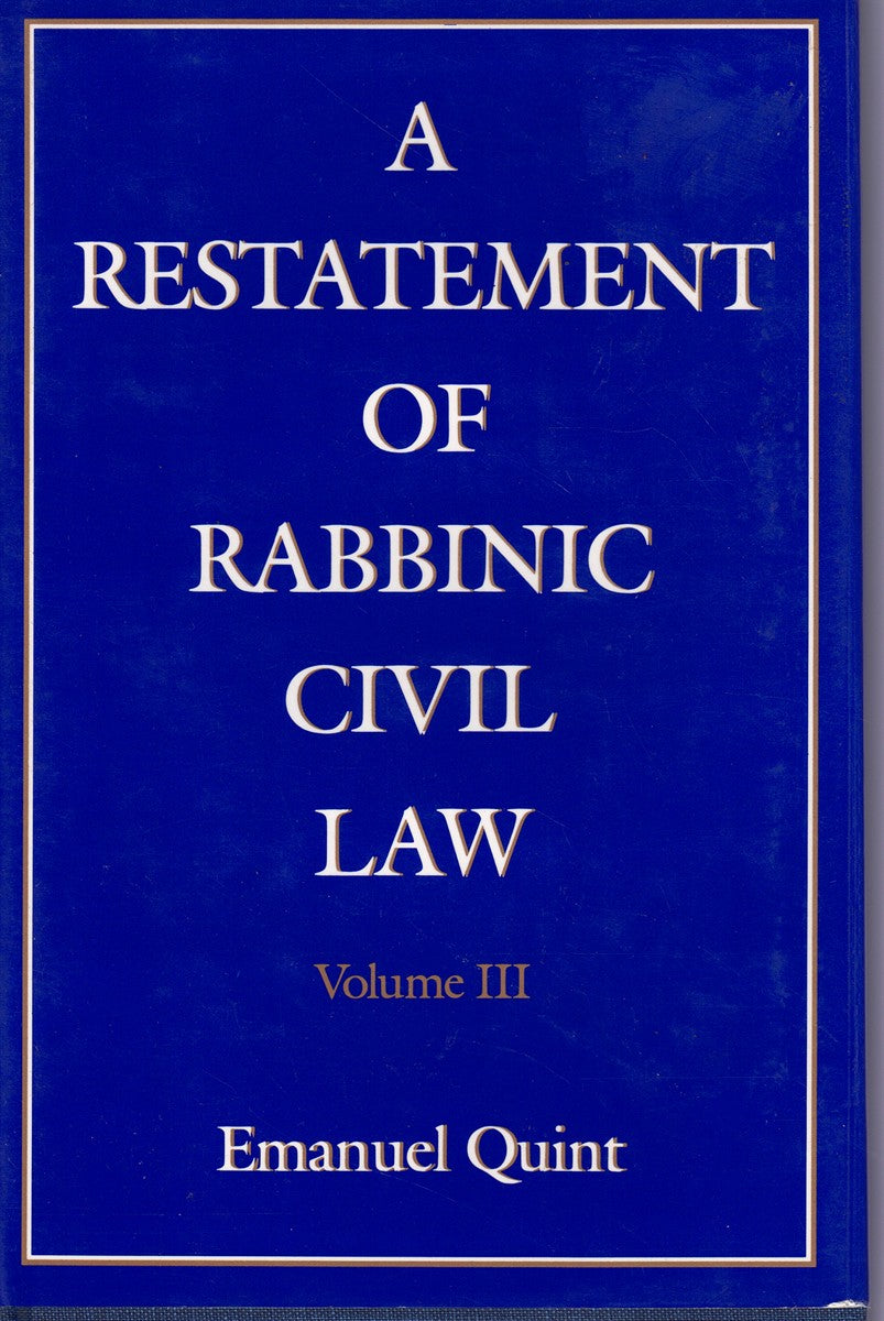 A RESTATEMENT OF RABBINIC CIVIL LAW