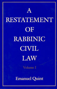 A RESTATEMENT OF RABBINIC CIVIL LAW VOLUME 1 LAWS OF JUDGES AND LAWS OF EVIDENCE