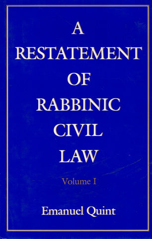 A RESTATEMENT OF RABBINIC CIVIL LAW VOLUME 1 LAWS OF JUDGES AND LAWS OF EVIDENCE