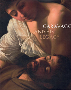 CARAVAGGIO AND HIS LEGACY