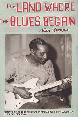 THE LAND WHERE THE BLUES BEGAN