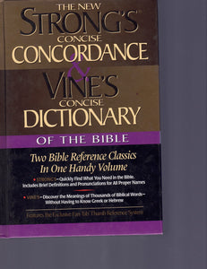 STRONG'S CONCISE CONCORDANCE AND VINE'S CONCISE DICTIONARY OF THE BIBLE