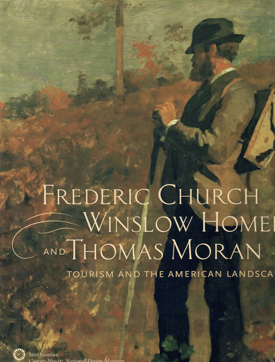 FREDERIC CHURCH, WINSLOW HOMER, AND THOMAS MORAN