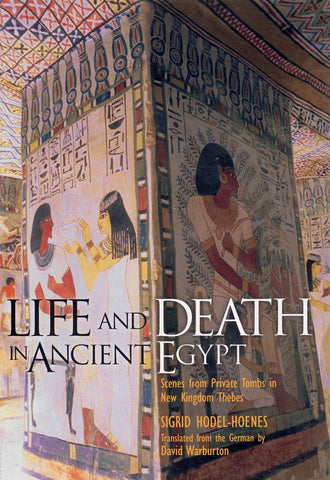 LIFE AND DEATH IN ANCIENT EGYPT