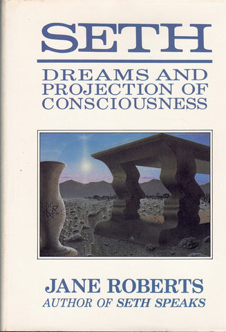 Seth, Dreams and Projections of Consciousness