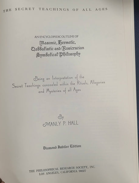 THE SECRET TEACHINGS OF ALL AGES: AN ENCYCLOPEDIC OUTLINE OF MASONIC HERMETIC QABBALISTIC AND ROSICRUCIAN PHILOSOPHY - DELUXE "DIAMOND JUBILEE EDITION"