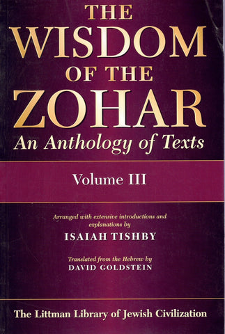 THE WISDOM OF THE ZOHAR: AN ANTHOLOGY OF TEXTS VOLUME III