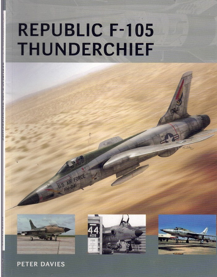 REPUBLIC F-105 THUNDERCHIEF BY DAVIES, PETER [OSPREY PUBLISHING, 2012] [PAPERBACK]